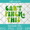 Can't Pinch This Retro St Patrick's Day Svg, Png, Cricut File Silhouette, PDF