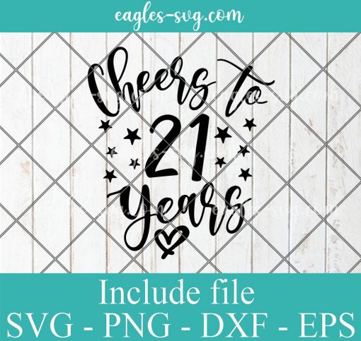 Cheers To 21 Years Svg, Png, Pdf, Cricut File Silhouette