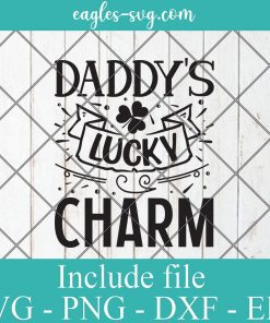 Daddy's Lucky Charm St Patricks Day Svg, Png, Cricut File Silhouette