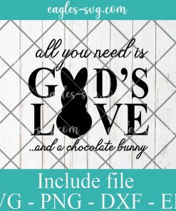 Happy Easter Gods love Svg, Png, Cricut File Silhouette, Chocolate bunny Svg