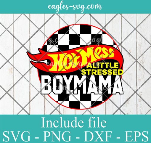 Hot Mess A Little Stressed Boy mama Racing Cars Svg, Png, Cricut File Silhouette