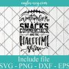 I'm just here for the Snacks, Commercials and the half time show Svg, Png, Cricut File Silhouette Art