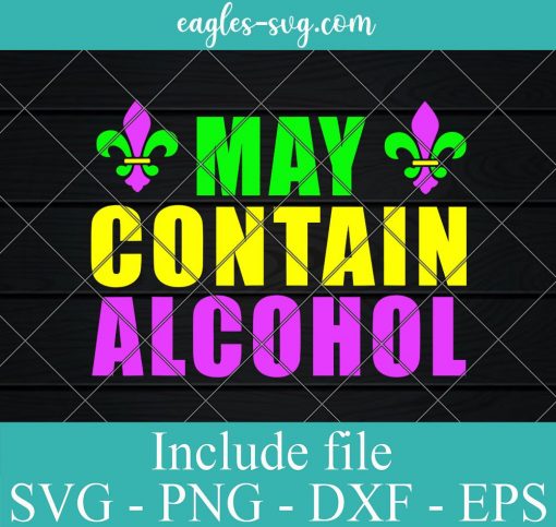 May Contain Alcohol Mardi Gras Party 2022 Svg, Png, Cricut File Silhouette