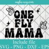 One Fly Mama Svg, Png, Cricut File Silhouette