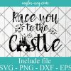 Race you to the Castle Disney Svg, Png, Cricut File Silhouette
