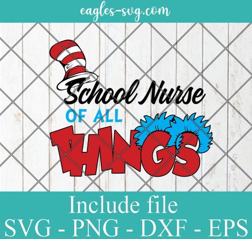 School Nurse of All Things Dr Seuss Inspired Svg, Png, Cricut File Silhouette