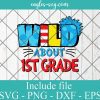 Wild About 1st Grade Dr Seuss Inspired Svg, Png, Cricut File Silhouette