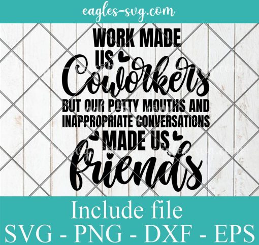 Work Made Us Coworkers Svg, Png, Pdf, Cricut File Silhouette
