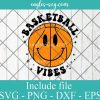 Basketball Vibes Smiley Face Svg Cricut File Silhouette, Png Sublimation