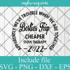 Besties Trip Cheaper Than Therapy 2022 Svg Cricut File Silhouette, Png Sublimation