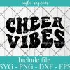 Cheer Vibes Svg Cut File Silhouette, Png, Wavy Letters Svg