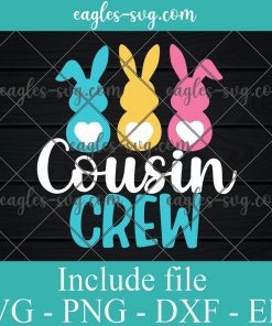 Easter Cousin Crew Svg, Png, Cricut File Silhouette