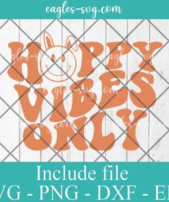 Hoppy Vibes Only Svg, Easter Groovy SVG Cricut File, Silhouette, Png Sublimation