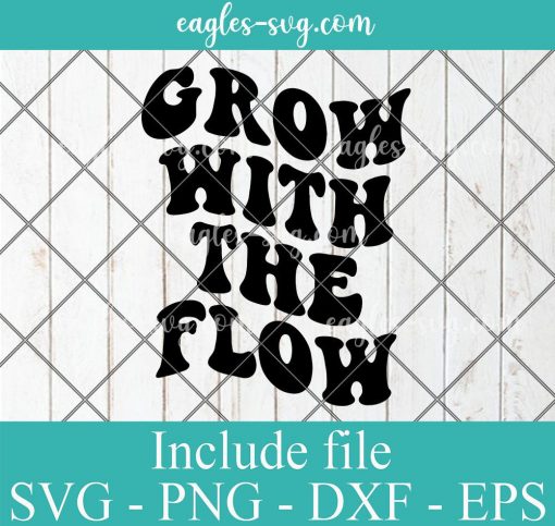 Grow with the Flow Svg Cut File Silhouette, Png, Wavy Letters Svg