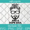 He's Got Mad Hustle And A Dope Soul Svg, Cut Files for Cricut & Silhouette, Png
