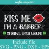 Kiss Me I'm A Barber St Patrick's Day Svg, Png, Cricut File Silhouette
