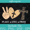 Peace Love Pray Christian Cross Jesus Svg, Png, Cricut File Silhouette