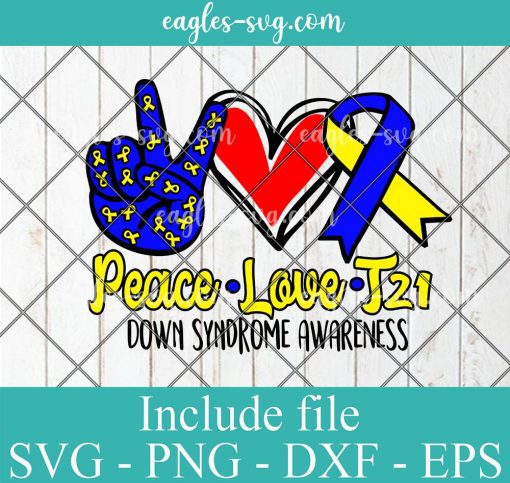 Peace Love T21 Down Syndrome Awareness Svg Cricut File Silhouette, Png