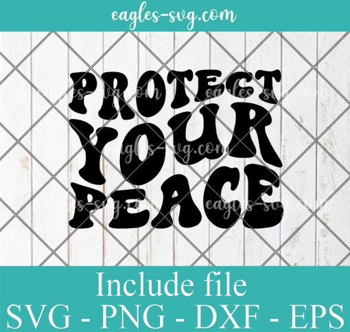 Protect Your Peace Svg Cut File Silhouette, Png, Wavy Letters Svg