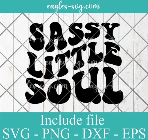Sassy Little Soul Svg Cut File Silhouette, Png, Wavy Letters Svg