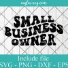 Small Business Owner Svg Cut File Silhouette, Png, Wavy Letters Svg