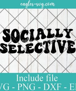 Socially Selective Svg Cut File Silhouette, Png, Wavy Letters Svg