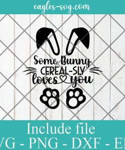 Some Bunny Cereal-Sly Loves You Svg, Png Iron on, Cereal Bowl Svg File for Cricut Silhouette