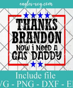 THANKS BRANDON now i need a gas daddy Svg Cricut File Silhouette, Png