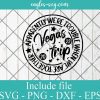 Vegas Trip 2022 Apparently We're Trouble When We Are Together Svg Cricut File Silhouette, Png Sublimation