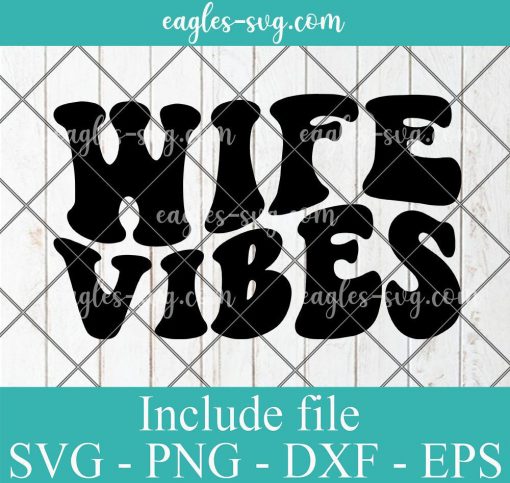 Wedding wife Vibes Svg Cut File Silhouette, Png, Wavy Letters Svg