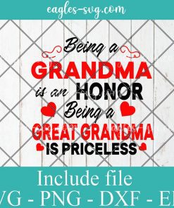 Being A Grandma Is An Honor SVG Being A Great Grandma Is Priceless SVG PNG Clipart Vector Cricut Cut Cutting File