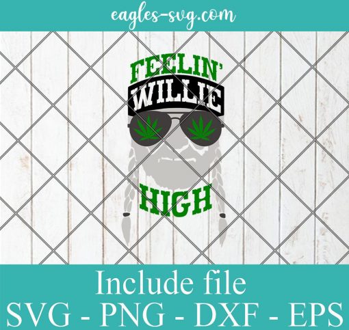 Feelin' Willie High SVG PNG Willie Nelson Marijuana Leaf Cut File