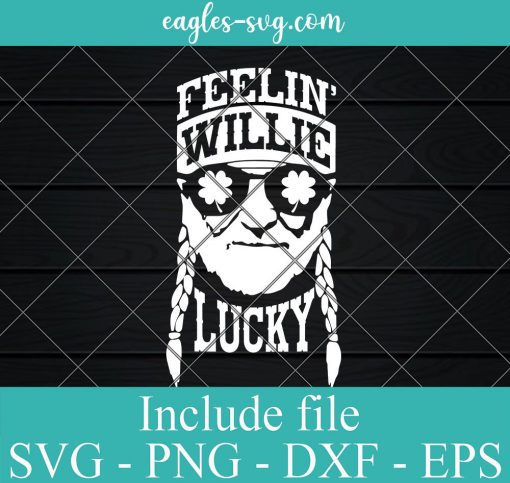 Feelin' Willie Lucky SVG DXF PNG Willie Nelson Shamrock Cut File for St. Patrick Day