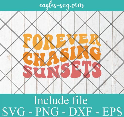 Forever chasing sunsets svg, Retro wavy Summer SVG PNG Clipart Vector Cricut Cut Cutting File