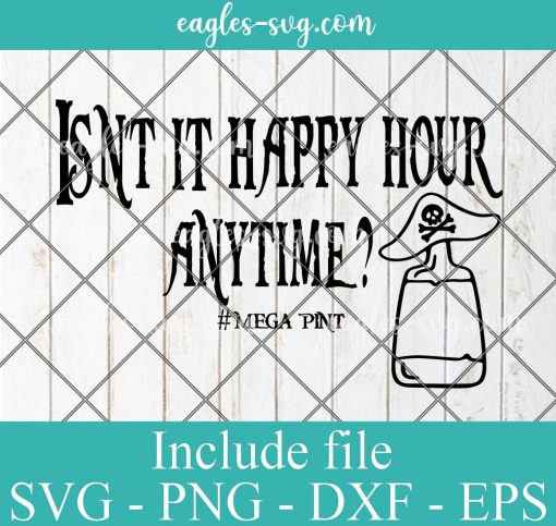 Isn't it Happy Hour Anytime Mega Pint Pirates SVG PNG Clipart Vector Cricut Cut Cutting File