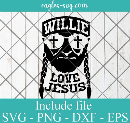 Willie Love Jesus SVG, Willie Nelson Cut File for Cricut and Silhouette