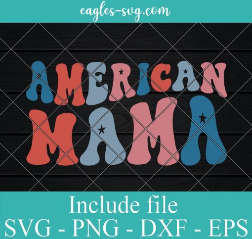 All American Mama 4th of July Svg, Png Printable, Cricut & Silhouette, Sublimation