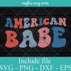 American Babe Fourth of July Svg, Png Printable, Cricut & Silhouette, Sublimation