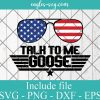 Talk To Me Goose Usa Flag Glasses Svg, Png Printable, Cricut & Silhouette, Top Gun Svg, Aviator Glasses