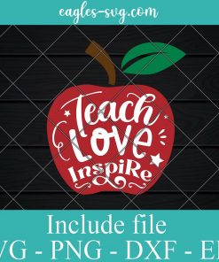 Teach Love Inspire Back To School Teacher Apple Svg, Png Printable, Cricut & Silhouette, Sublimation