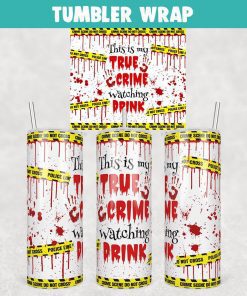 This is My True Crime Watching Drink Halloween Tumbler Wrap 20oz Skinny Sublimation Design, PNG File Digital Download