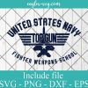 Top Gun Inspired United States Navy Fighter Weapons School Svg, Png Printable, Cricut & Silhouette