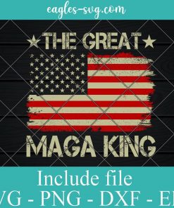 Vintage Old The Great MAGA King Svg, Png Printable, Cricut & Silhouette, Sublimation