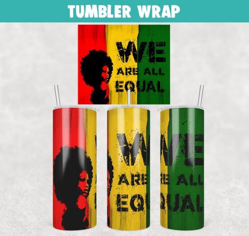 We Are All Equal Tumbler Wrap Templates 20oz Skinny Sublimation Design, PNG File Digital Download