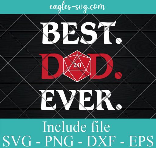 Best Dad Ever 20d Dice Fantasy Role Playing Svg, Png Printable, Cricut & Silhouette