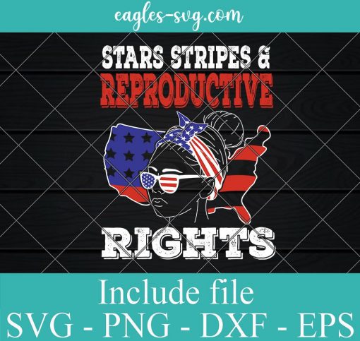 Pro Choice 4th of July Stars Stripes Reproductive Rights Svg, Png, Cricut & Silhouette