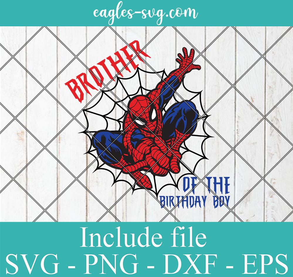 Spiderman Brother of the Birthday Boy Svg, Spiderman Birthday Svg, Png, Cricut & Silhouette