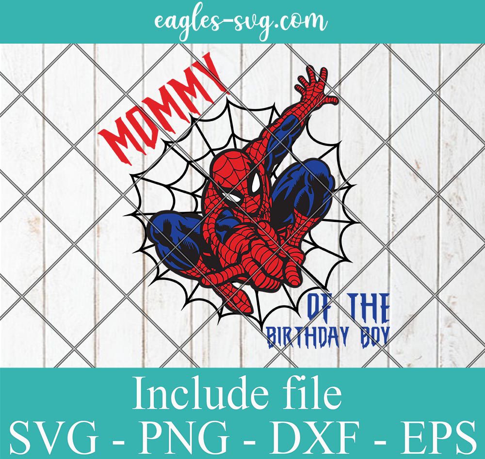 Spiderman Mommy of the Birthday Boy Svg, Spiderman Birthday Svg, Png, Cricut & Silhouette