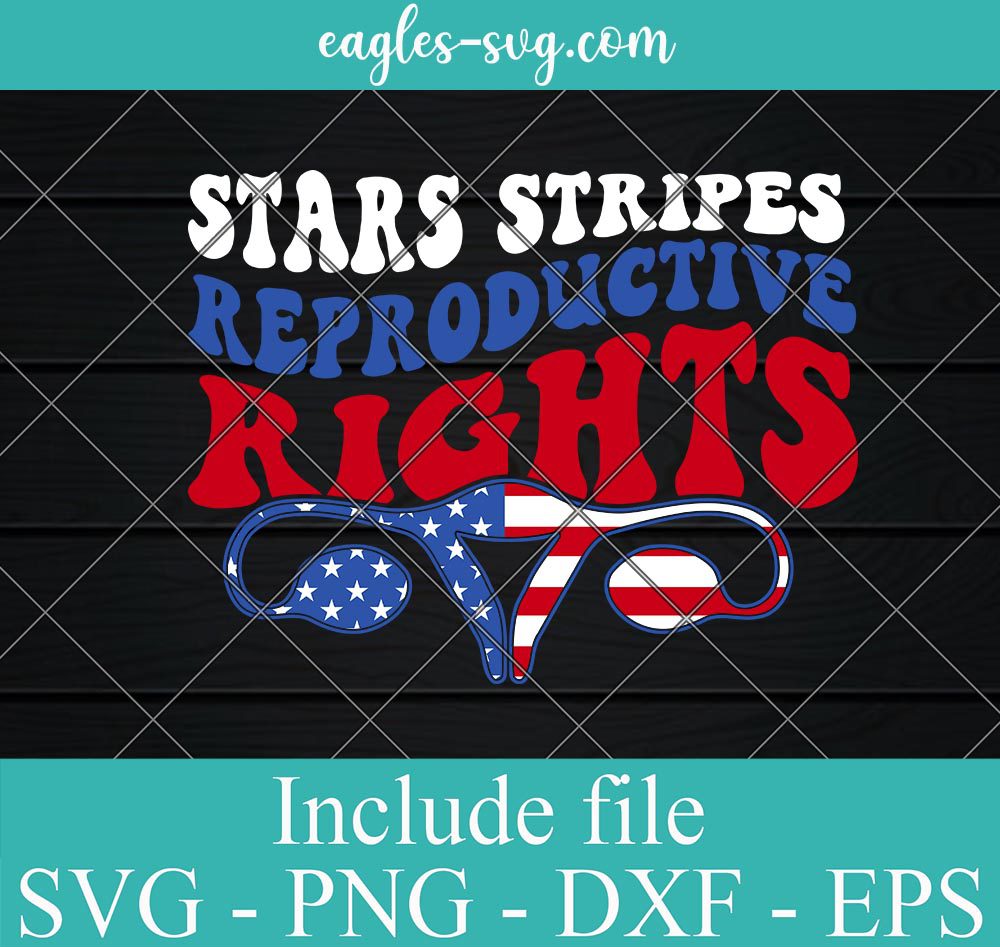 Stars Stripes Reproductive Rights Patriotic 4th Of July Uterus Svg, Png, Cricut & Silhouette