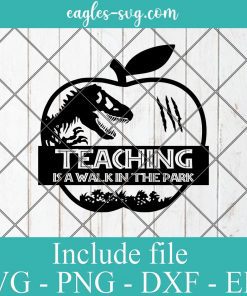 Teaching is a Walk in the Park Svg, Png, Cricut & Silhouette